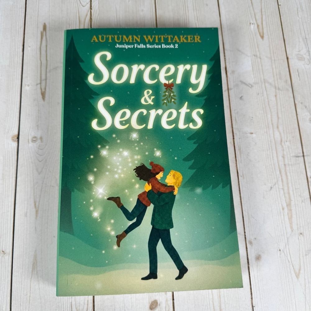 Sorcery & Secrets Autumn Whittaker 2025 Juniper Falls Book 2 Fantasy Romance